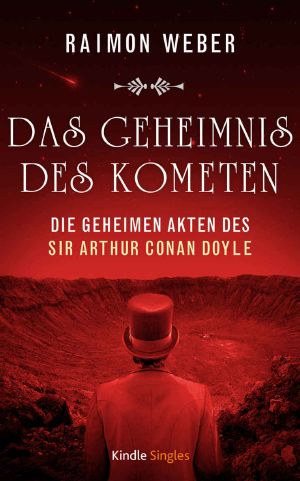 [Die geheimen Akten des Sir Arthur Conan Doyle 01] • Das Geheimnis des Kometen